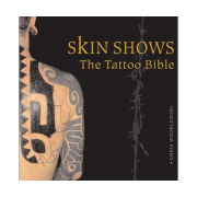 Skin Shows: The Tattoo Bible - Softcover